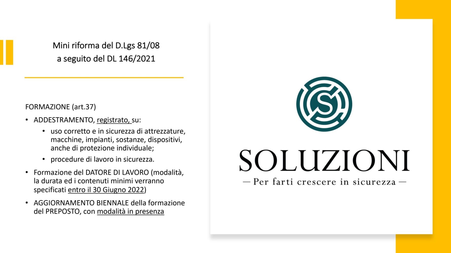 Slide informativa che presenta la mini riforma del D.Lgs 81/08, segnalando il DL 146/2021 e dettagli relativi alla formazione sulla sicurezza in azienda.